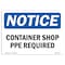 Signmission OSHA Notice Sign, Container Shop PPE Required, 10in X 7in Rigid Plastic, 10" W, 7" H, Landscape OS-NS-P-710-L-10803 - alternate 1